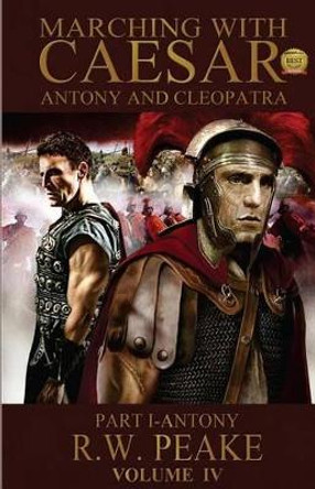 Marching With Caesar-Antony and Cleopatra: Part I-Antony by Dr Beth Lynne 9780985703066