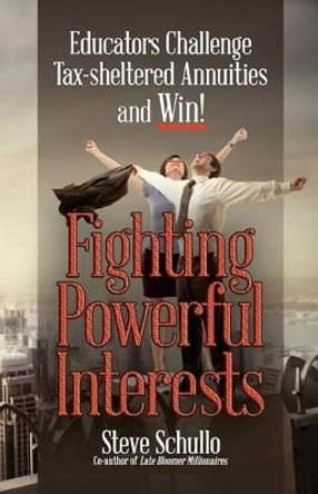 Fighting Powerful Interests by Steve Schullo 9780985835729