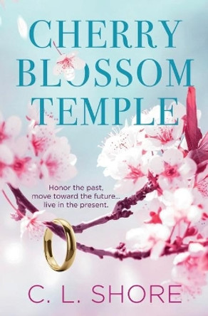 Cherry Blossom Temple by C L Shore 9780986222344