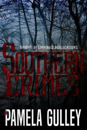 Southern Crimes by Dottie D'Zigns 9780986229497