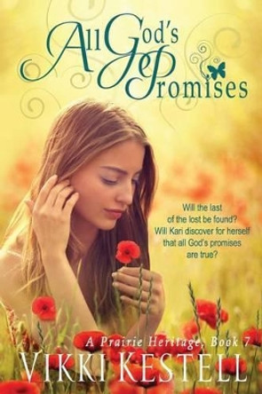 All God's Promises (a Prairie Heritage, Book 7) by Vikki Kestell 9780986261596