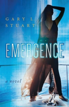 Emergence by Gary L Stuart 9780986344183