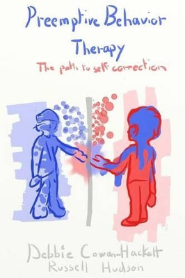 Preemptive Behavior Therapy: The Path to Self-Correction by Russ Hudson 9780986357107