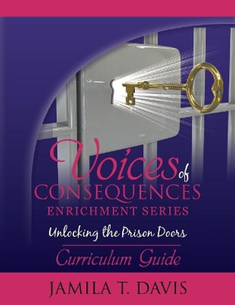 Unlocking the Prison Doors: Curriculum Guide by Jamila T Davis 9780985580728