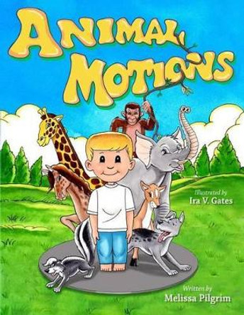 Animal Motions by Melissa Pilgrim 9780985603397