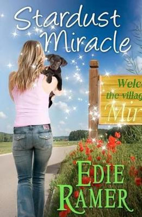 Stardust Miracle: A Miracle Interrupted novel by Edie Ramer 9780985643706