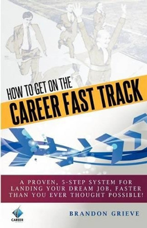 How To Get On The Career Fast Track by Gino Santa Maria 9780985830502