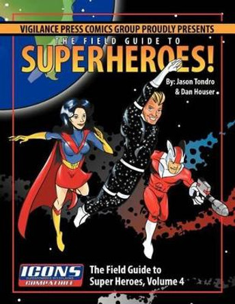 Field Guide to Superheroes Volume 4 by Dan Houser 9780985881511