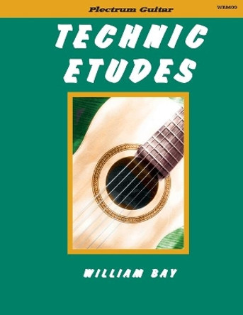 Technic Etudes by William Bay 9780985922764