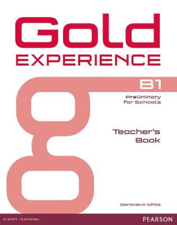 Gold Experience B1 Teacher's Book by Genevieve White