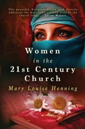 Women in the 21st Century Church by Mary Louise Henning 9780986306716
