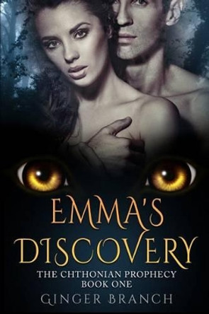 Emma's Discovery: The Chthonian Prophecy Book One by Angie Zambrano 9780986342448