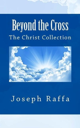 Beyond the Cross: The christ Collection by Teena Raffa-Mulligan 9780987227652