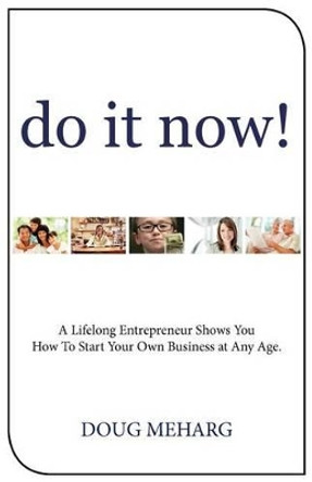 Do It Now! by Doug Meharg 9780986776281