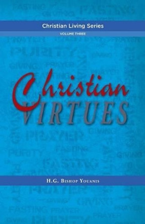 Christian Virtues by Bishop Youanis 9780987340030