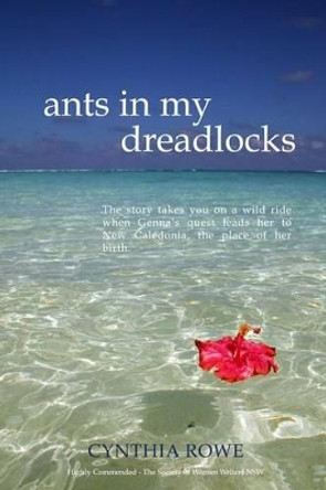 Ants in My Dreadlocks by Cynthia Rowe 9780987455420
