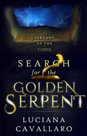 Search for the Golden Serpent by Luciana Cavallaro 9780987473769