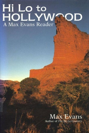 Hi Lo to Hollywood: A Max Evans Reader by Max Evans 9780896724044