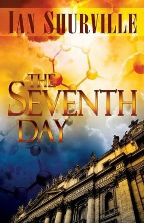The Seventh Day by Ian Shurville 9780988137707