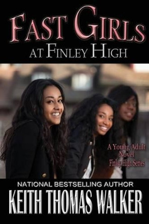 Fast Girls at Finley High by Keith Thomas Walker 9780988218086