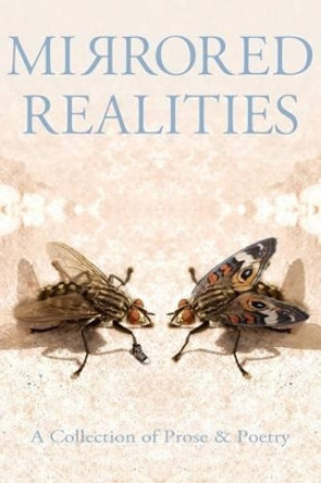 Mirrored Realities: A Collection of Prose & Poetry by Isaac Timm 9780988236738