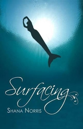 Surfacing by Shana Norris 9780988450950