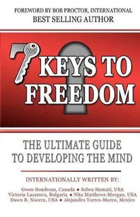 7 Keys To Freedom: The Ultimate Guide To Developing The Mind by Gwen Boudreau 9780988553101