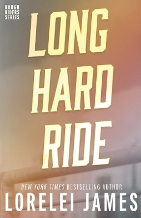 Long Hard Ride by Lorelei James 9780988823594