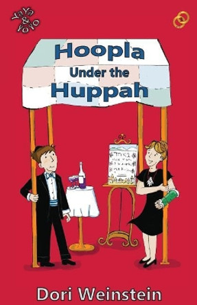 Hoopla Under the Huppah: (YaYa & YoYo, Book 3) by Dori Weinstein 9780989019323