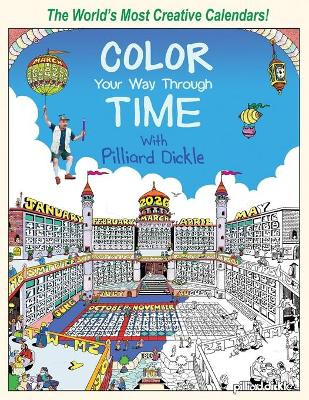 Color Your Way Through Time by Pilliard Dickle 9780988956889