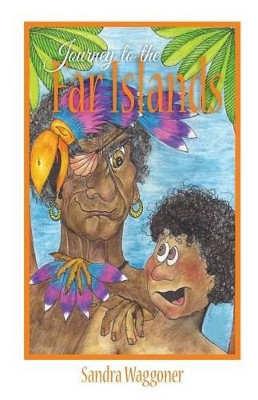 Journey to the Far Islands by Sandra Waggoner 9780989066761