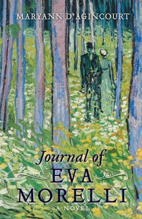 Journal of Eva Morelli by Maryann D'Agincourt 9780989174503