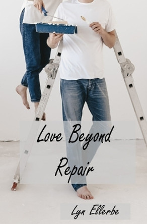 Love Beyond Repair by Lyn Ellerbe 9780989246491