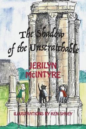 The Shadow of the Unscratchable: Harley Discovers Rome by Ken Shuey 9780989375382