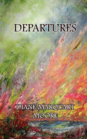 Departures by Diane Marquart Moore 9780989864169