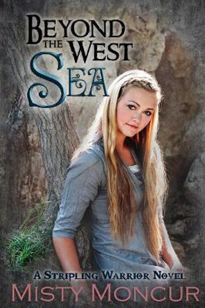 Beyond the West Sea by Misty Moncur 9780989895965