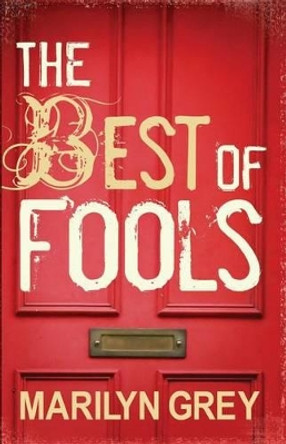 The Best of Fools by Marilyn Grey 9780990353874