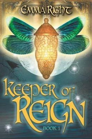 Keeper of Reign, Adventure Fantasy, Book 1: Middle Grade Adventure Fantasy, by D Hensley 9780989267236