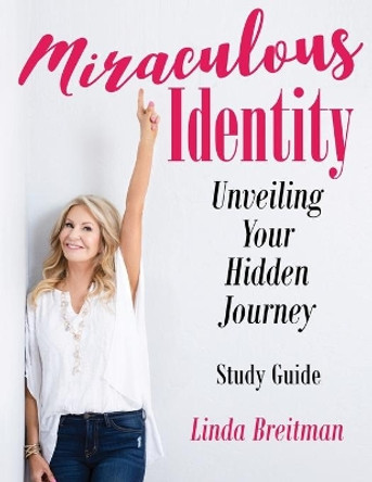 Miraculous Identity Study Guide by Linda Breitman 9780989411394