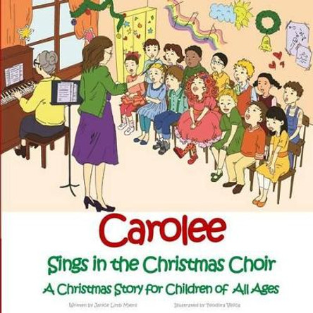Carolee Sings in the Christmas Choir: A Christmas Story for Children of All Ages by Teodora Velica 9780989717519 Carolee Sings in the Christmas Choir: A Christmas Story for Children of All Ages by Teodora Velica 9780989717519
