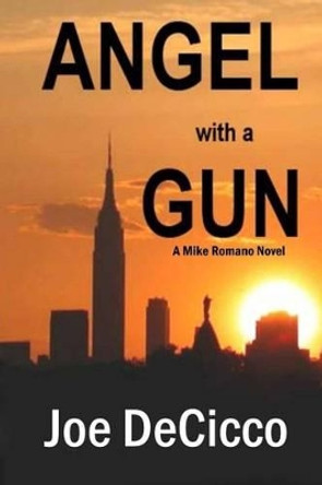 Angel with a Gun by Joe Decicco 9780989722704