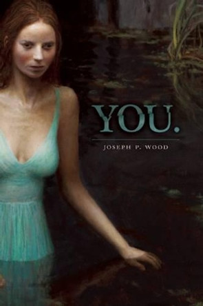 You. by Dr Joseph P Wood 9780989753234