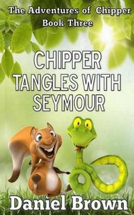 Chipper Tangles With Seymour by Professor Daniel Brown 9780989754972