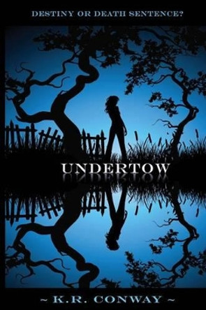 Undertow by K R Conway 9780989776356