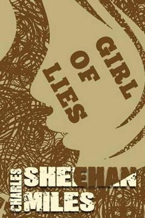 Girl of Lies by Charles Sheehan-Miles 9780989868860