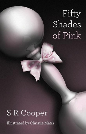 Fifty Shades of Pink by Christie Matis 9780989880398