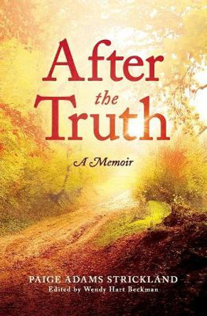 After the Truth: A Memoir by Wendy Hart Beckman 9780989948852