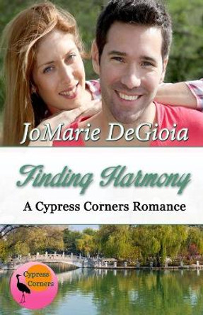 Finding Harmony: Cypress Corners Book 1 by Jomarie Degioia 9780989980111