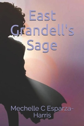 East Grandell's Sage by Sam Kruit 9780990309727