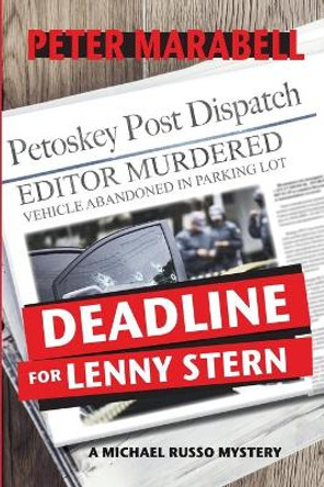 Deadline for Lenny Stern: A Michael Russo Mystery by Peter Marabell 9780990310471